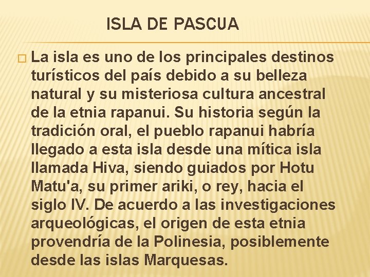 ISLA DE PASCUA � La isla es uno de los principales destinos turísticos del