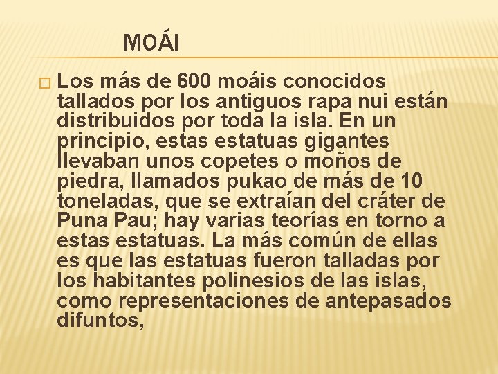 MOÁI � Los más de 600 moáis conocidos tallados por los antiguos rapa nui