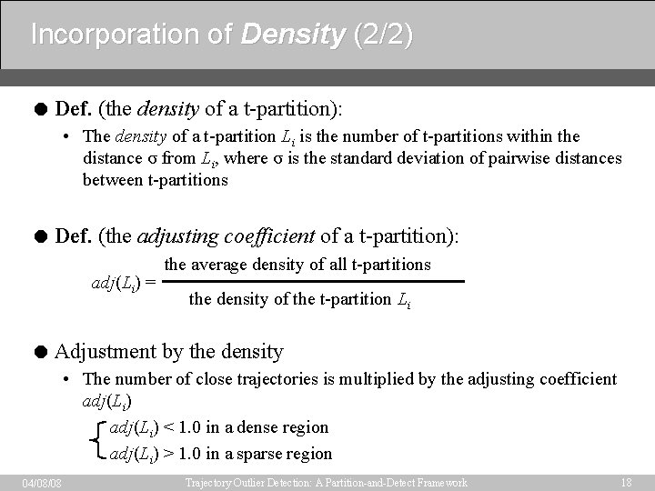 Incorporation of Density (2/2) = Def. (the density of a t-partition): • The density