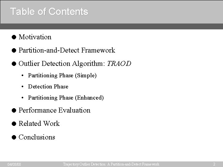 Table of Contents = Motivation = Partition-and-Detect Framework = Outlier Detection Algorithm: TRAOD •