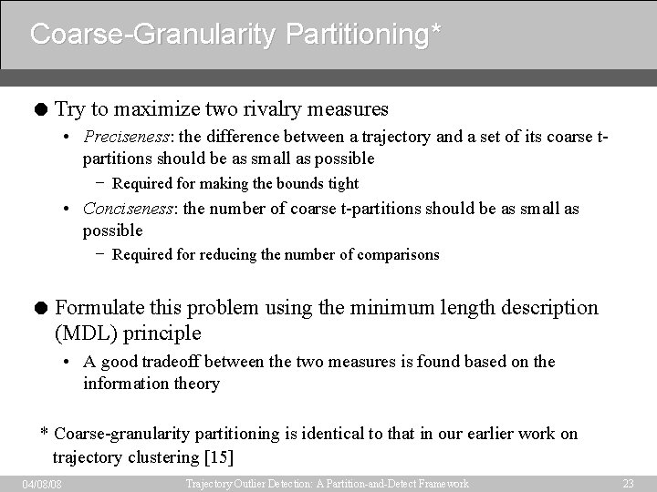 Coarse-Granularity Partitioning* = Try to maximize two rivalry measures • Preciseness: the difference between