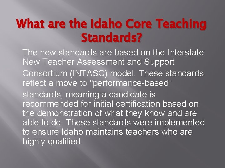 What are the Idaho Core Teaching Standards? The new standards are based on the