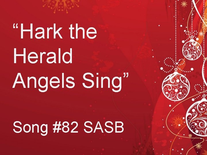 “Hark the Herald Angels Sing” Song #82 SASB 