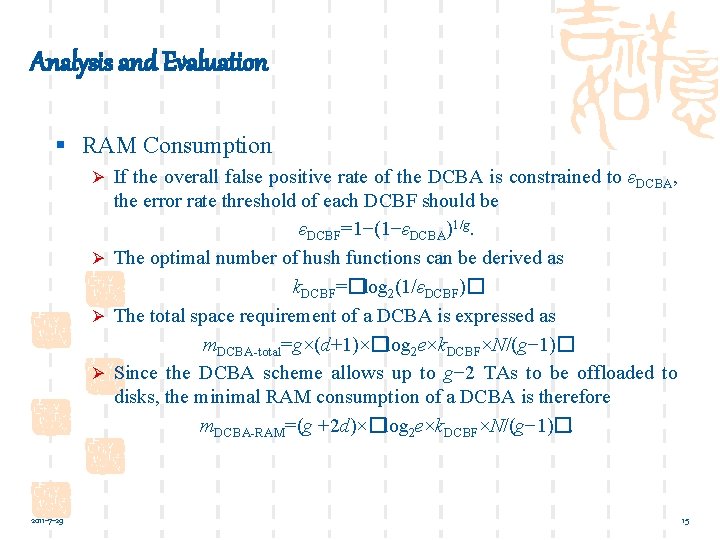Analysis and Evaluation § RAM Consumption Ø If the overall false positive rate of