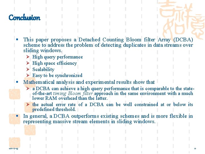 Conclusion § This paper proposes a Detached Counting Bloom filter Array (DCBA) scheme to
