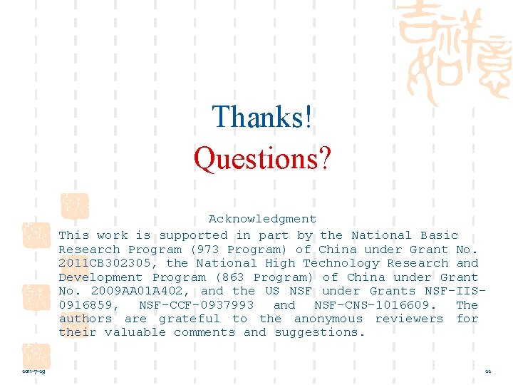 Thanks! Questions? Acknowledgment This work is supported in part by the National Basic Research