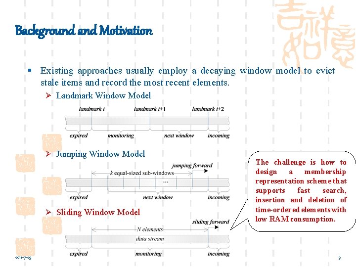 Background and Motivation § Existing approaches usually employ a decaying window model to evict