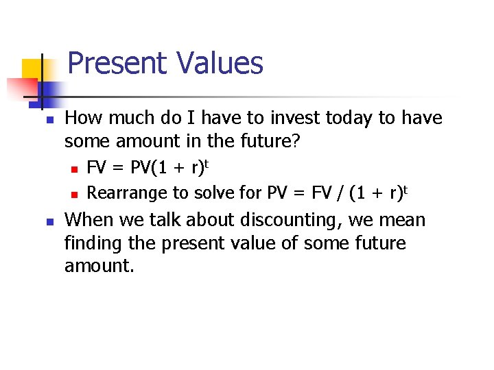 Present Values n How much do I have to invest today to have some Present Values n How much do I have to invest today to have some