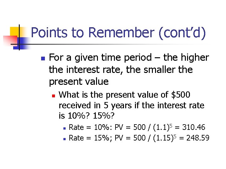Points to Remember (cont’d) n For a given time period – the higher the Points to Remember (cont’d) n For a given time period – the higher the