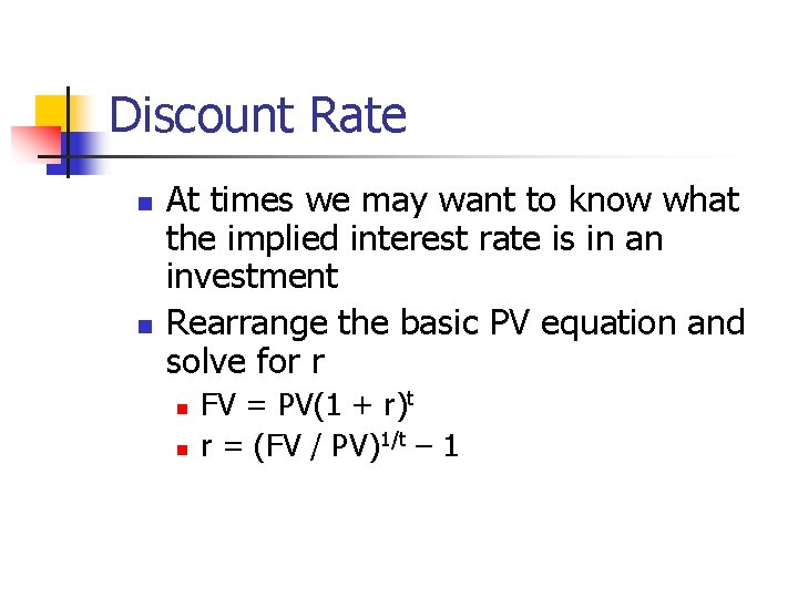 Discount Rate n n At times we may want to know what the implied Discount Rate n n At times we may want to know what the implied