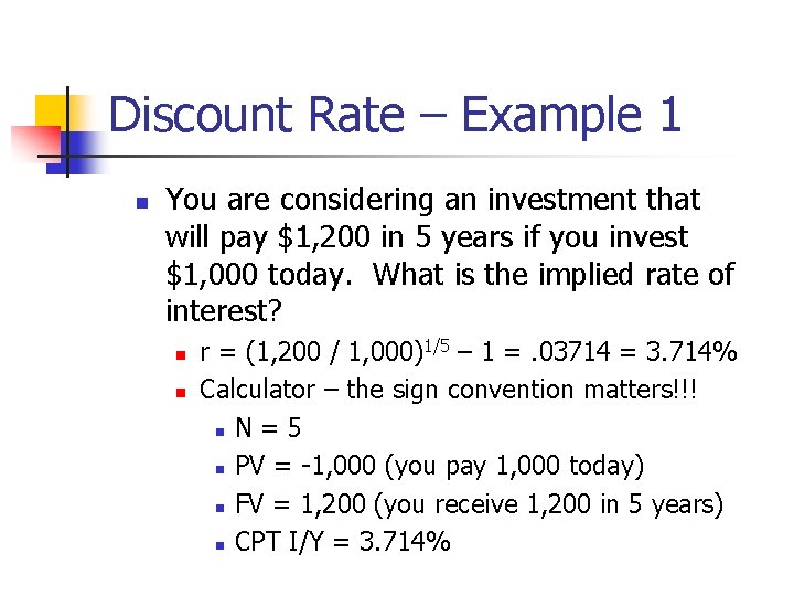 Discount Rate – Example 1 n You are considering an investment that will pay Discount Rate – Example 1 n You are considering an investment that will pay