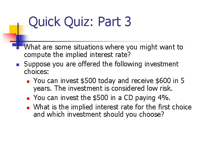 Quick Quiz: Part 3 n n What are some situations where you might want Quick Quiz: Part 3 n n What are some situations where you might want