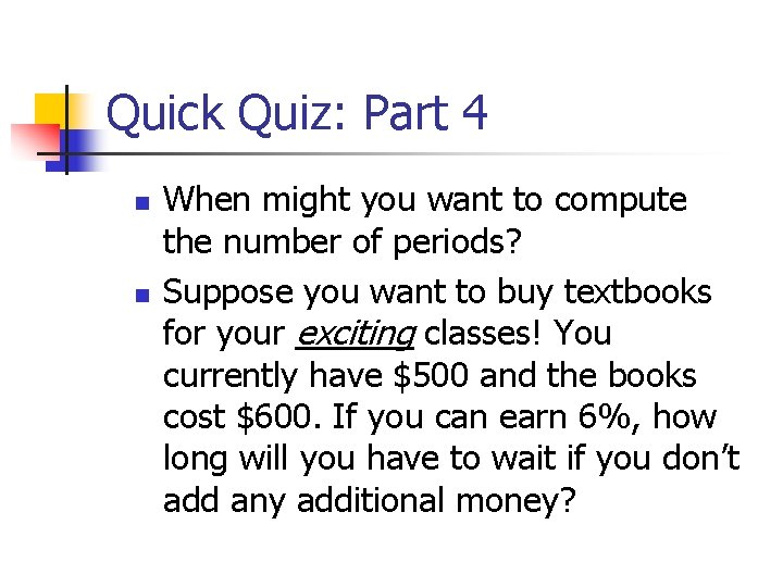 Quick Quiz: Part 4 n n When might you want to compute the number Quick Quiz: Part 4 n n When might you want to compute the number