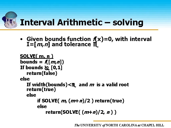 Interval Arithmetic – solving • Given bounds function f(x)=0, with interval I=[m, n] and