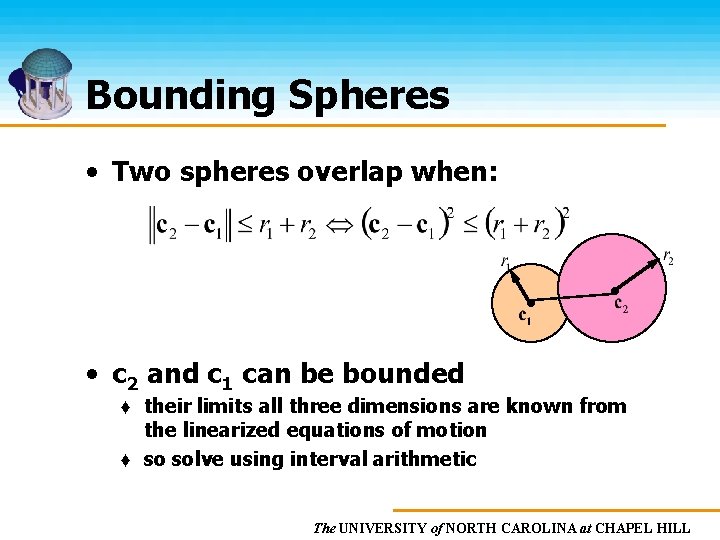 Bounding Spheres • Two spheres overlap when: • c 2 and c 1 can