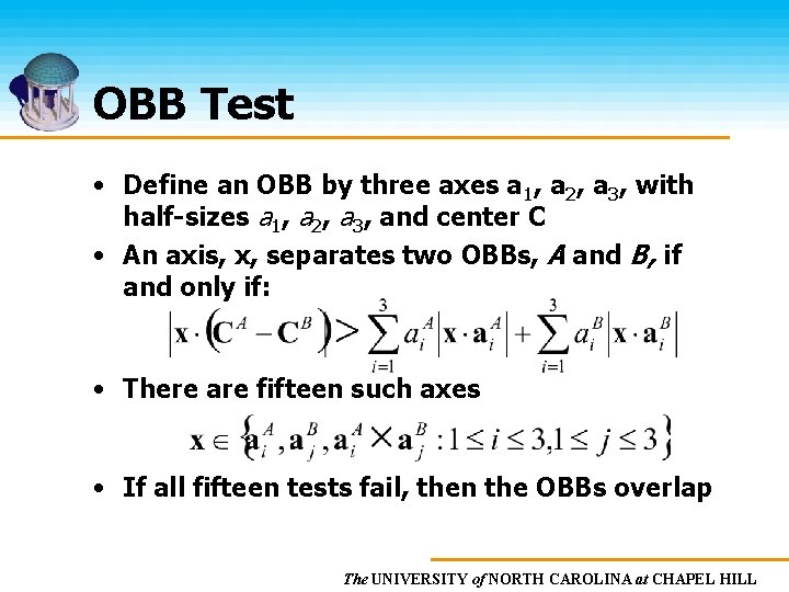 OBB Test • Define an OBB by three axes a 1, a 2, a