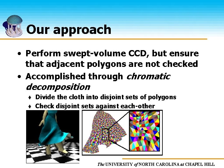 Our approach • Perform swept-volume CCD, but ensure that adjacent polygons are not checked