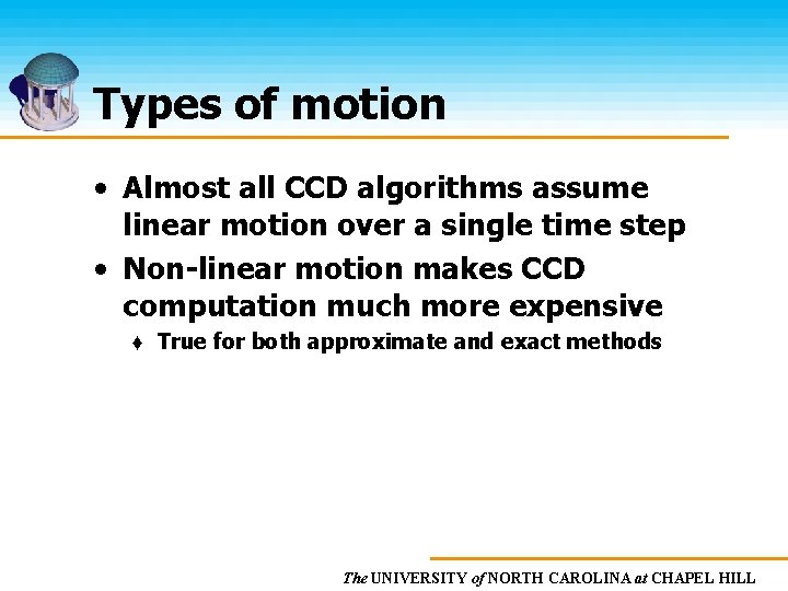 Types of motion • Almost all CCD algorithms assume linear motion over a single