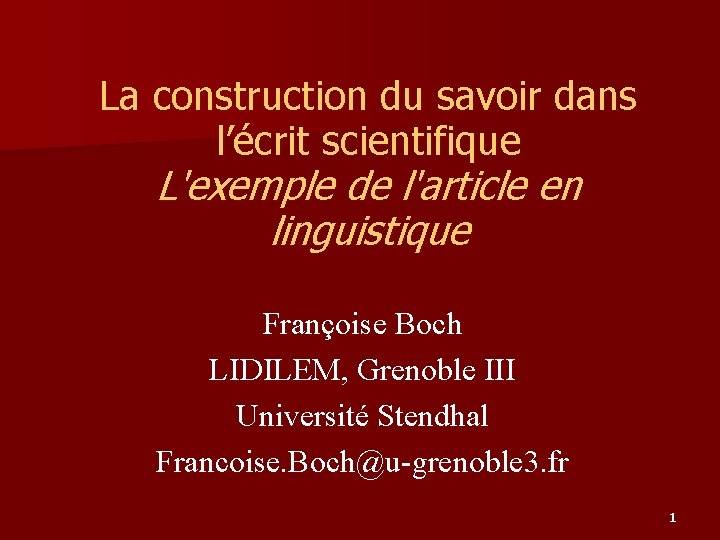 La construction du savoir dans l’écrit scientifique L'exemple de l'article en linguistique Françoise Boch