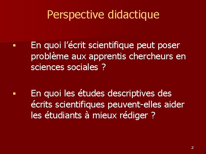 Perspective didactique § En quoi l’écrit scientifique peut poser problème aux apprentis chercheurs en