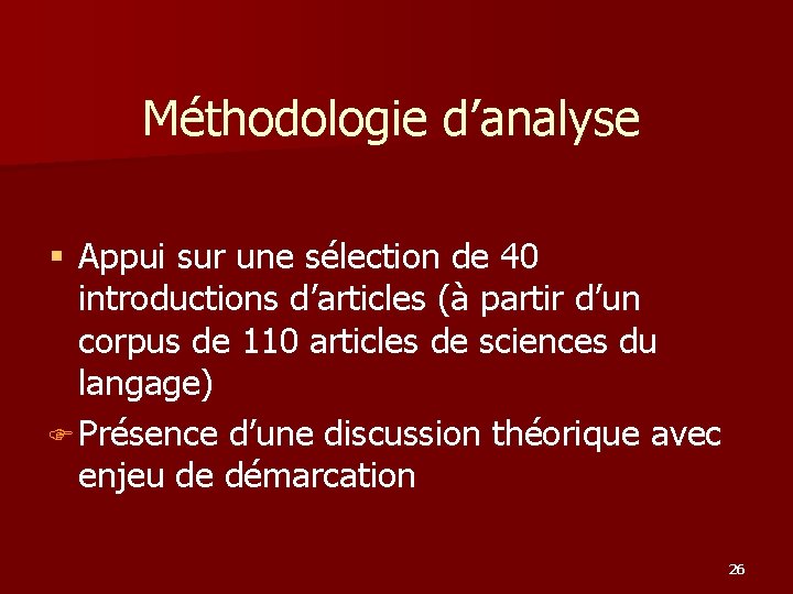 Méthodologie d’analyse § Appui sur une sélection de 40 introductions d’articles (à partir d’un