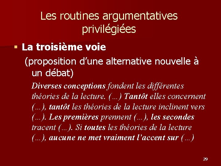 Les routines argumentatives privilégiées § La troisième voie (proposition d’une alternative nouvelle à un