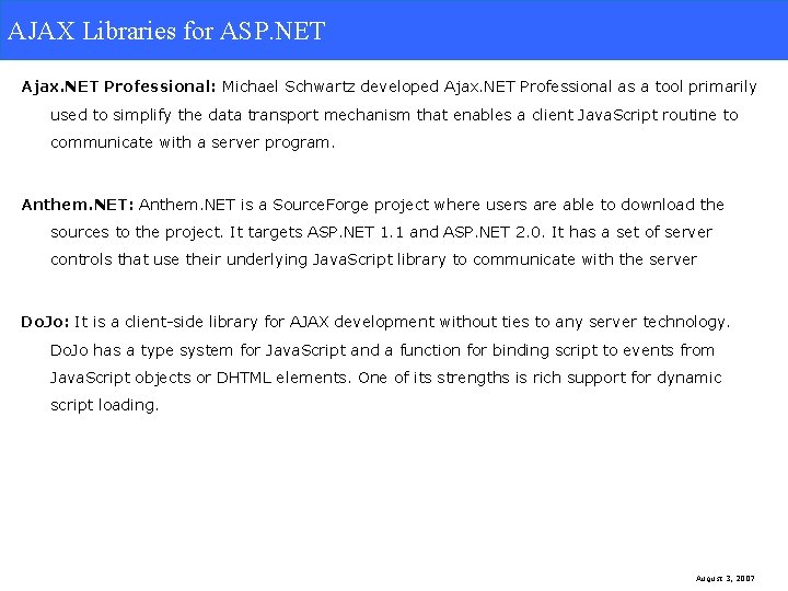 AJAX Libraries for ASP. NET Ajax. NET Professional: Michael Schwartz developed Ajax. NET Professional