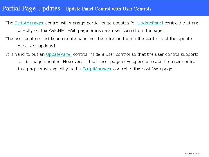 Partial Page Updates –Update Panel Control with User Controls The Script. Manager control will