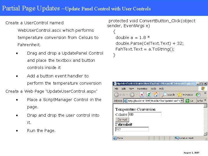 Partial Page Updates –Update Panel Control with User Controls protected void Convert. Button_Click(object sender,