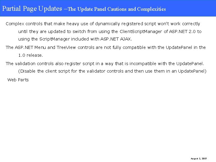 Partial Page Updates. The Update Panel Caution and Complexities Partial Page Updates –The Update