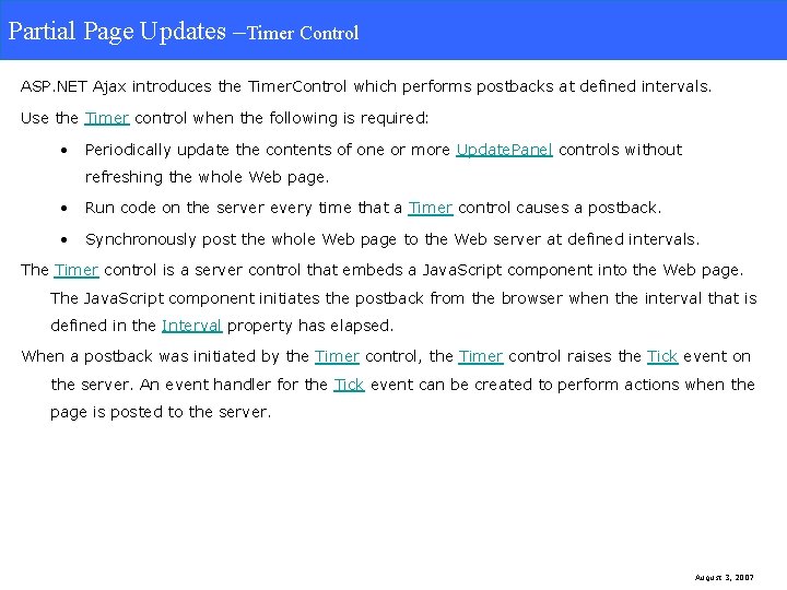 Partial Page Updates. Timer Control Partial Page Updates –Timer Control ASP. NET Ajax introduces