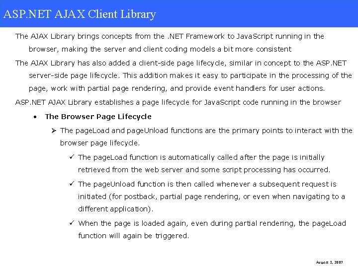 ASP. NET AJAX Client Library The AJAX Library brings concepts from the. NET Framework