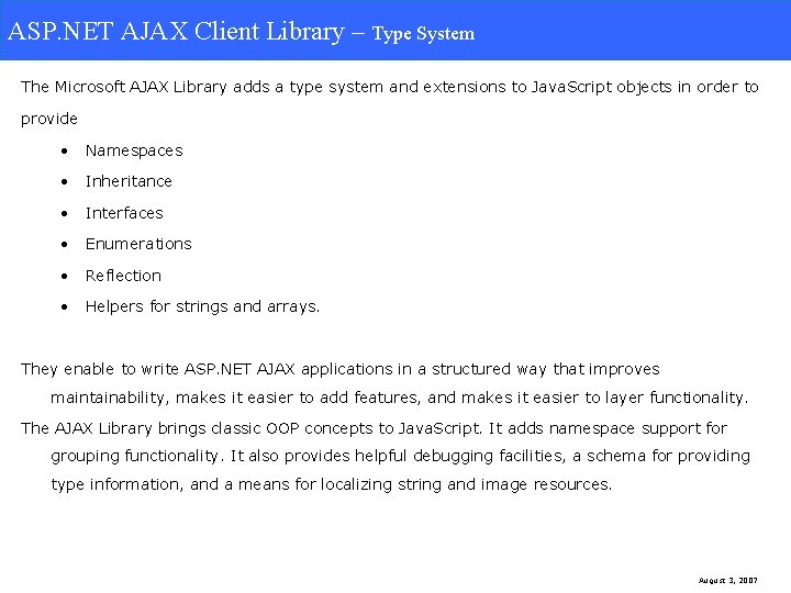 ASP. NET AJAX Client Library – Type System The Microsoft AJAX Library adds a