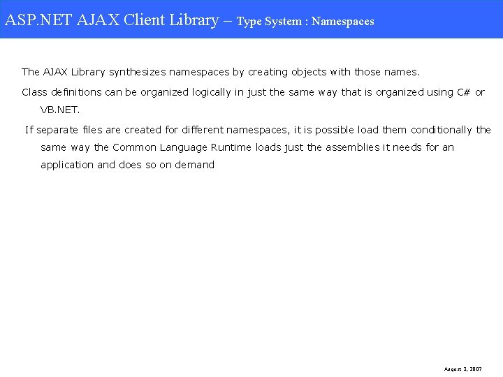 ASP. NET AJAX Client Library – Type System: Namespaces System : Namespaces The AJAX
