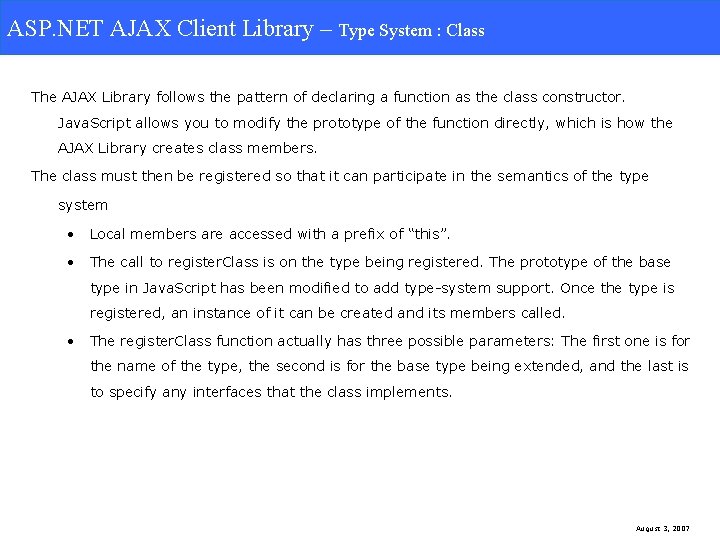 ASP. NET AJAX Client Library – Type System: Class System : Class The AJAX