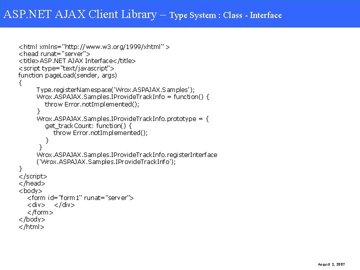 ASP. NET AJAX Client Library – Type System: Class-Interface System : Class - Interface