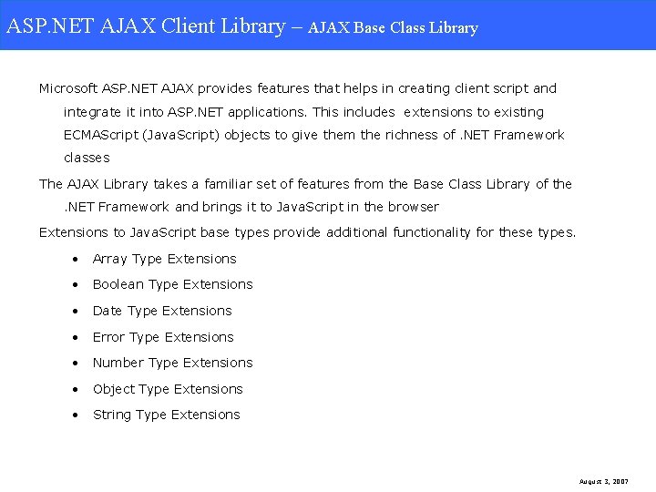 ASP. NET AJAX Client Library. AJAX Base Class Library ASP. NET AJAX Client Library