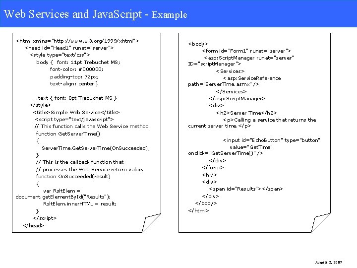 Web Services & Java. Script-Example Web Services and Java. Script - Example <html xmlns="http: