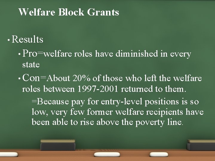 Welfare Block Grants • Results • Pro=welfare state • Con=About roles have diminished in