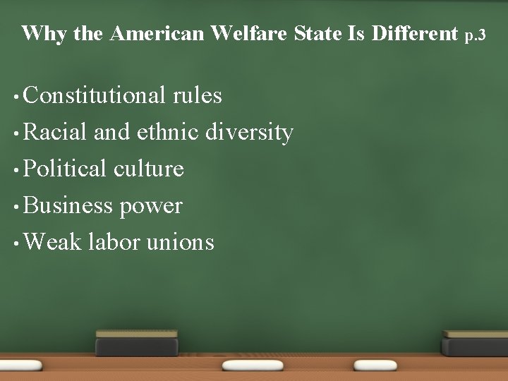 Why the American Welfare State Is Different p. 3 • Constitutional rules • Racial