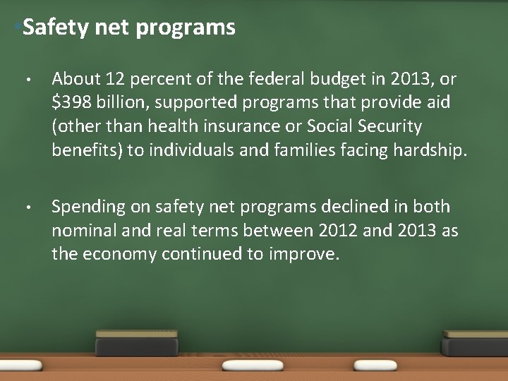  • Safety net programs • About 12 percent of the federal budget in
