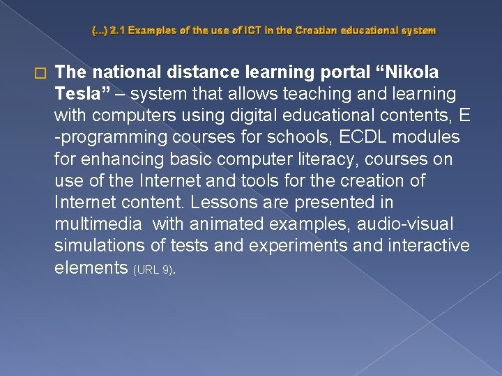 (. . . ) 2. 1 Examples of the use of ICT in the