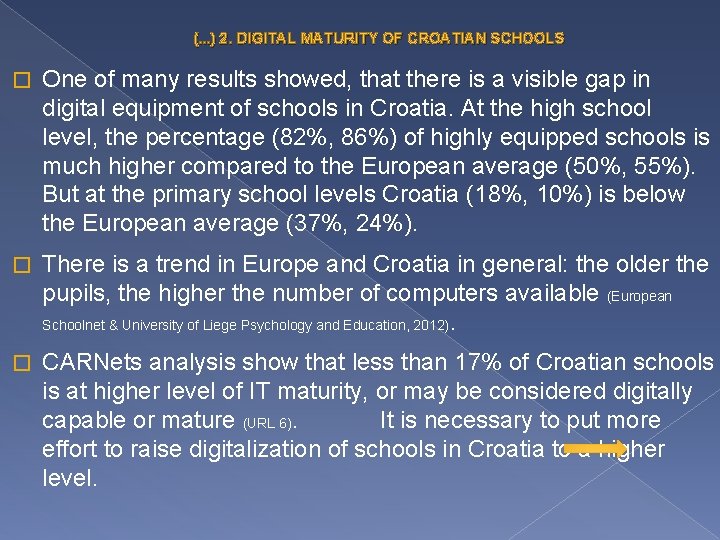 (. . . ) 2. DIGITAL MATURITY OF CROATIAN SCHOOLS � One of many