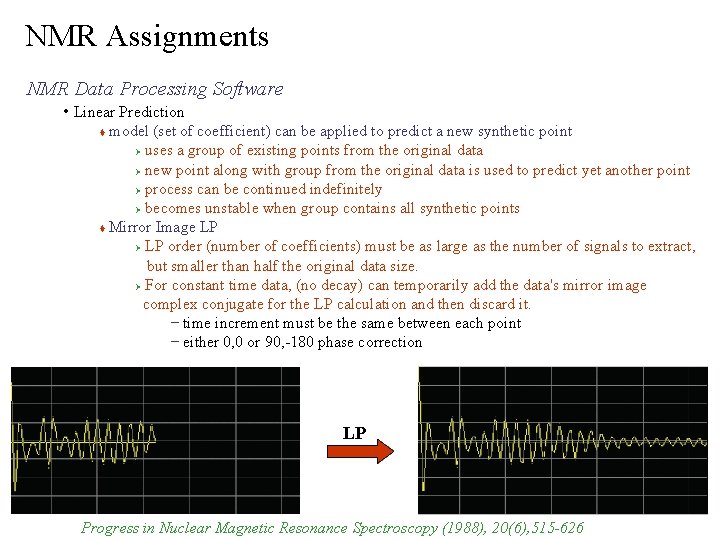 NMR Assignments NMR Data Processing Software • Linear Prediction model (set of coefficient) can