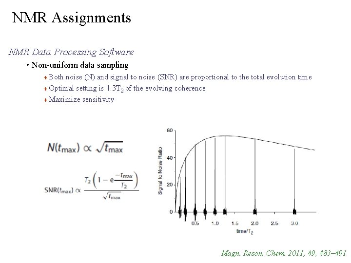 NMR Assignments NMR Data Processing Software • Non-uniform data sampling Both noise (N) and