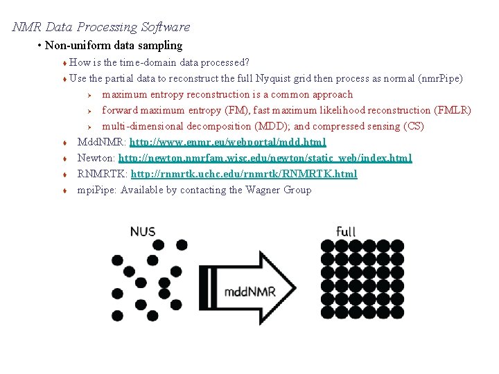 NMR Data Processing Software • Non-uniform data sampling How is the time-domain data processed?
