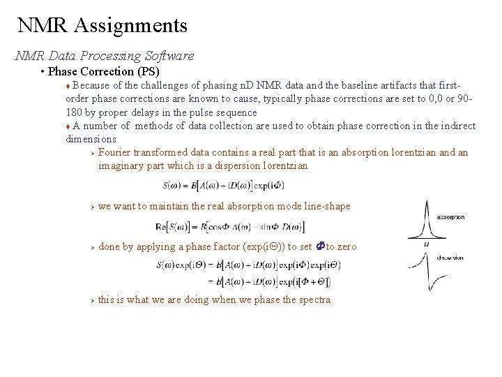 NMR Assignments NMR Data Processing Software • Phase Correction (PS) Because of the challenges