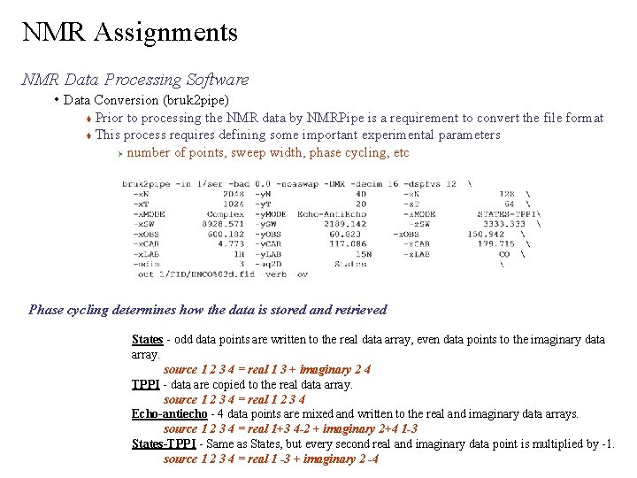 NMR Assignments NMR Data Processing Software • Data Conversion (bruk 2 pipe) Prior to