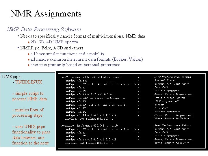 NMR Assignments NMR Data Processing Software • Needs to specifically handle format of multidimensional