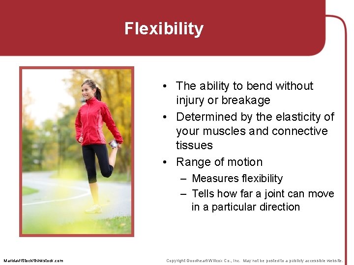 Flexibility • The ability to bend without injury or breakage • Determined by the Flexibility • The ability to bend without injury or breakage • Determined by the